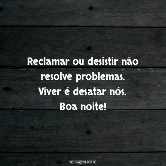 Reclamar ou desistir não resolve problemas