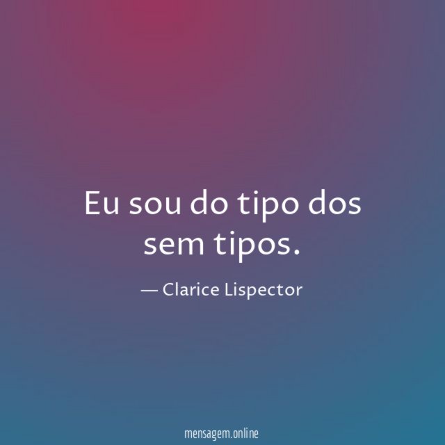 Eu sou do tipo dos sem tipos