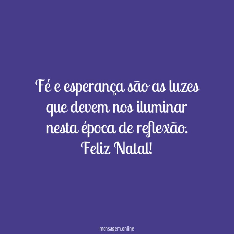 Fé e esperança são as luzes que devem