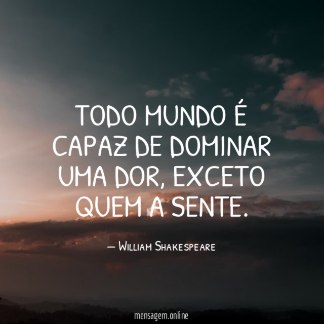 Todo mundo é capaz de dominar uma dor