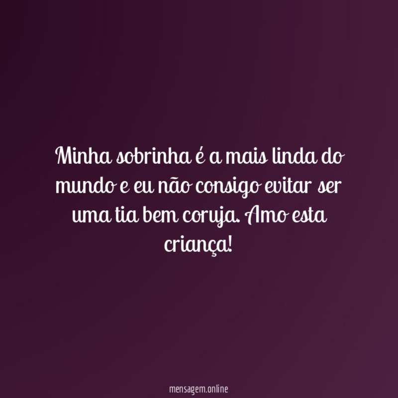 Minha sobrinha é a mais linda do mundo
