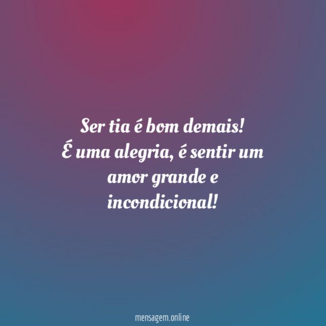 Ser tia é bom demais