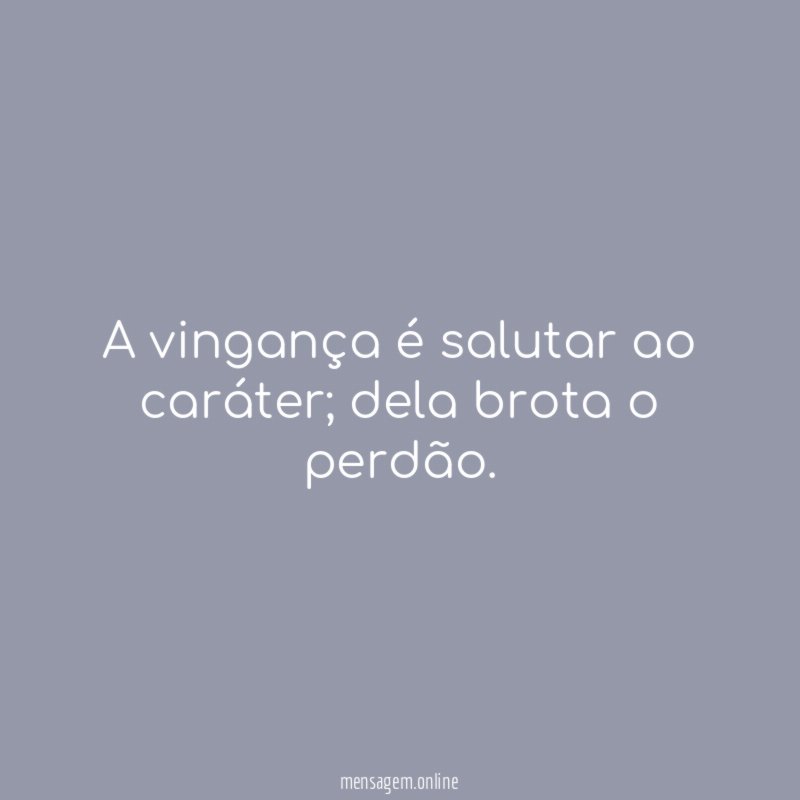 A vingança é salutar ao caráter