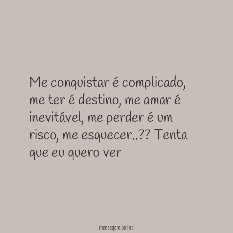 Me conquistar é complicado