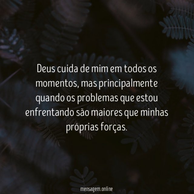 Deus cuida de mim em todos os momentos