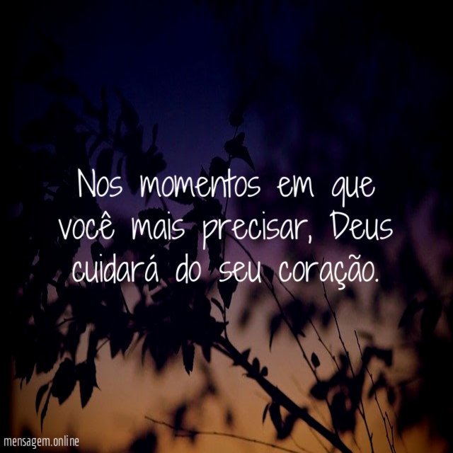 Nos momentos em que você mais precisar