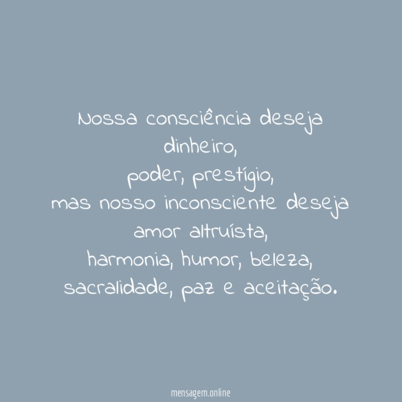Nossa consciência deseja dinheiro