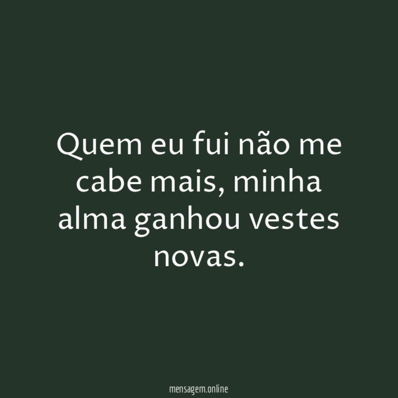 Quem eu fui não me cabe mais