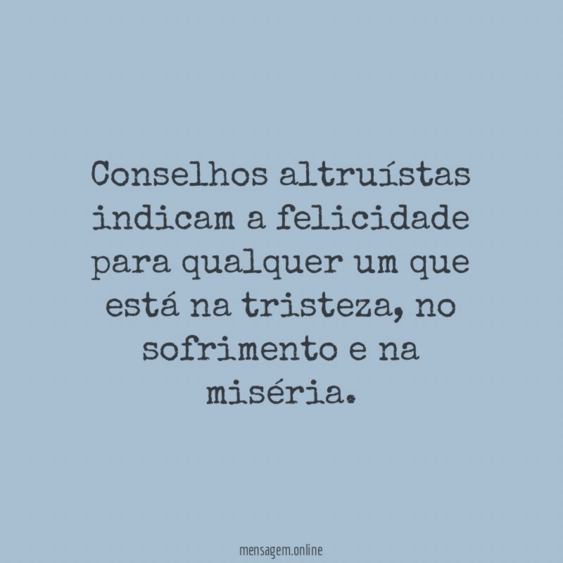Conselhos altruístas indicam a felicidade para qualquer um