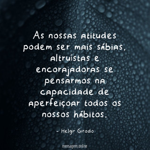 As nossas atitudes podem ser mais sábias