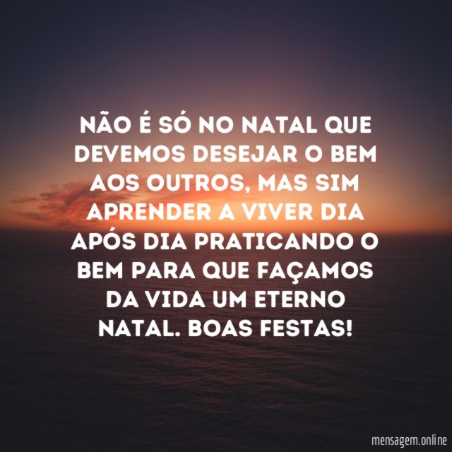 Não é só no Natal que devemos desejar o bem aos outros
