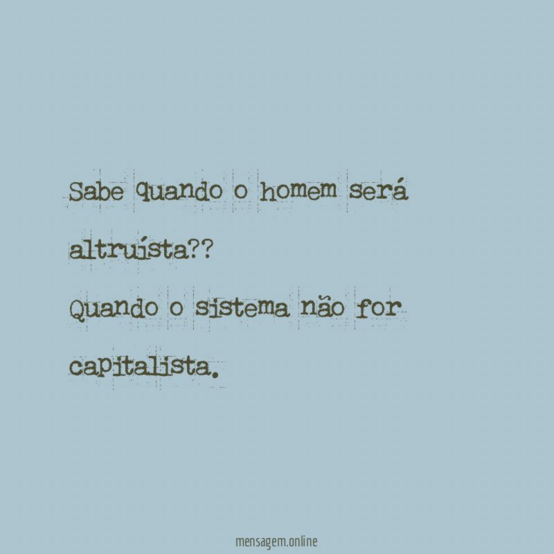 Sabe quando o homem será altruísta