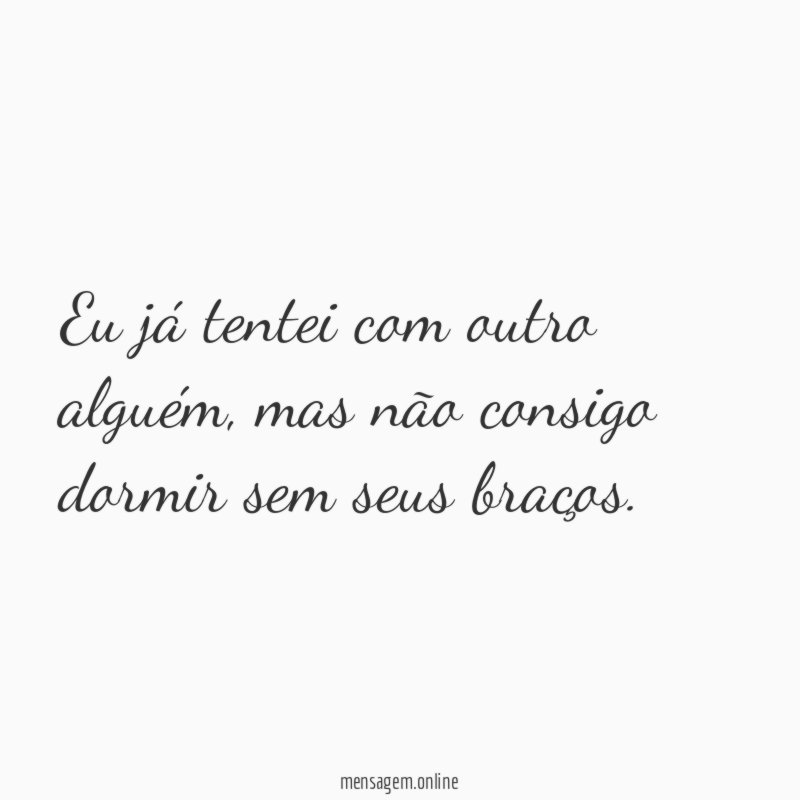 Eu já tentei com outro alguém