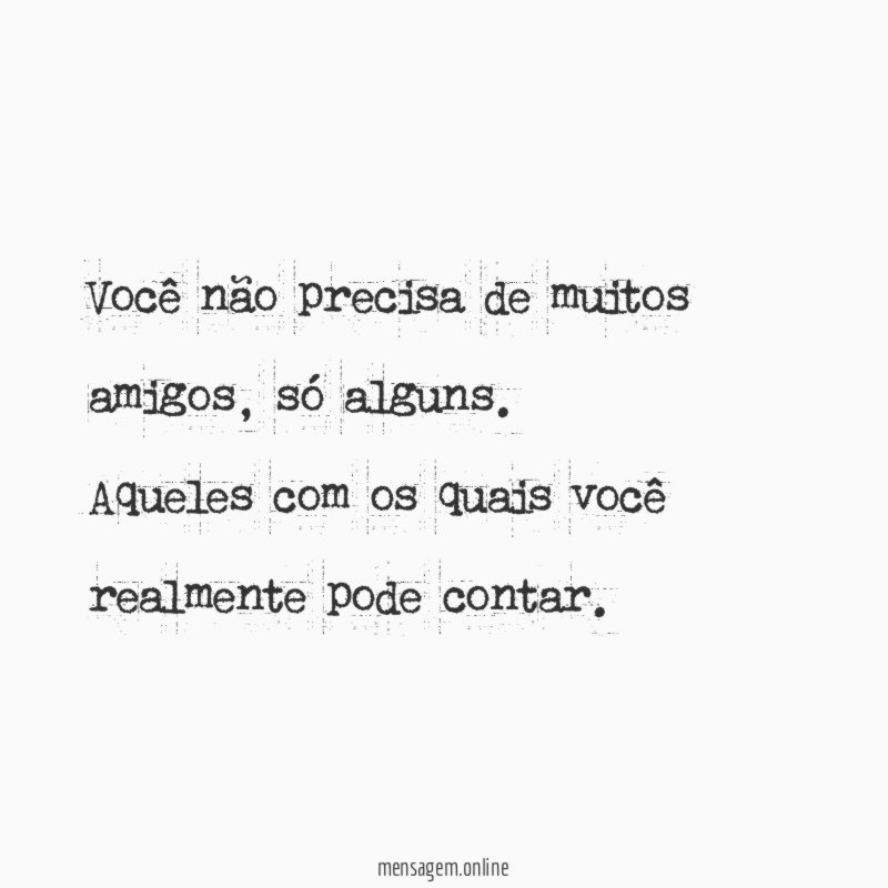 Você não precisa de muitos amigos