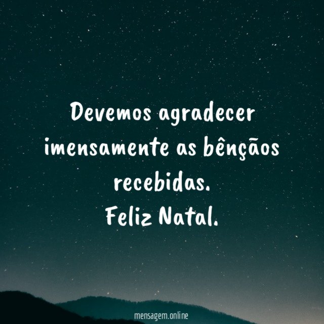 Devemos agradecer imensamente as bênçãos recebidas
