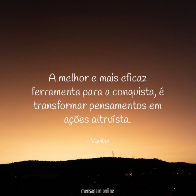 A melhor e mais eficaz ferramenta para a conquista