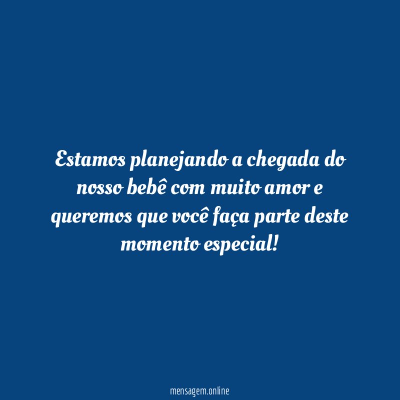 Estamos planejando a chegada do nosso bebê com