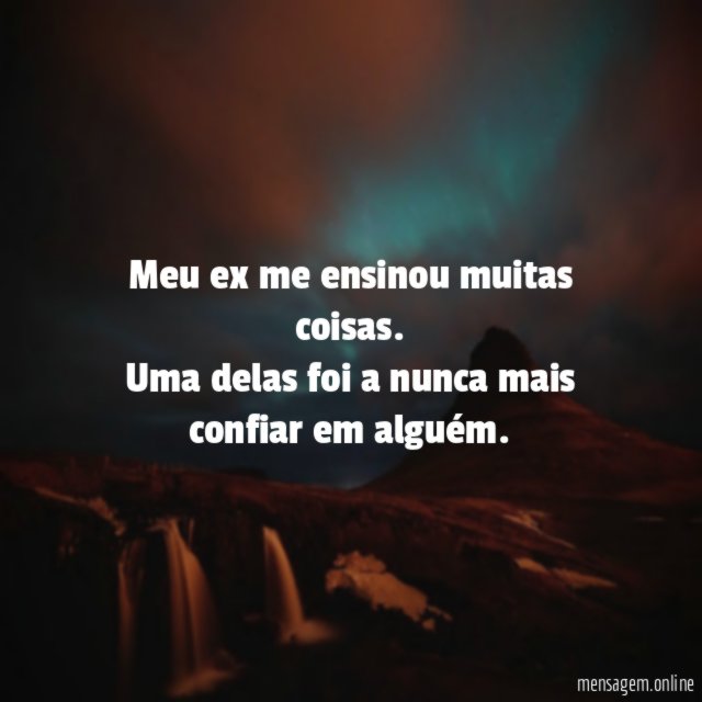 Meu ex me ensinou muitas coisas