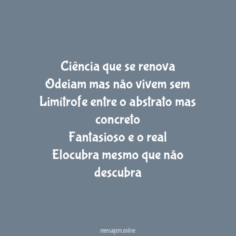 Ciência que se renova Odeiam mas não vivem sem Limítrofe
