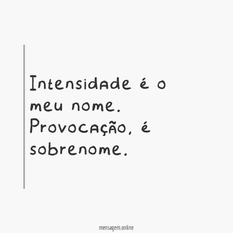 Intensidade é o meu nome