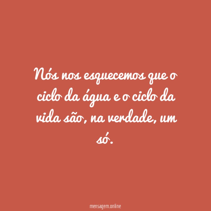 Nós nos esquecemos que o ciclo da água