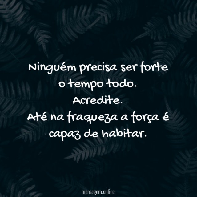 Ninguém precisa ser forte o tempo todo