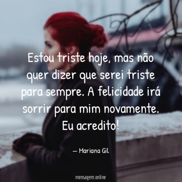 Estou triste hoje
