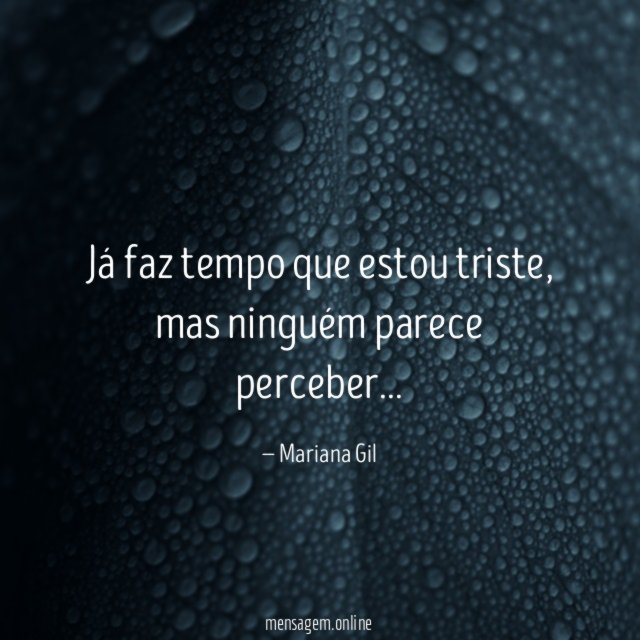 Já faz tempo que estou triste