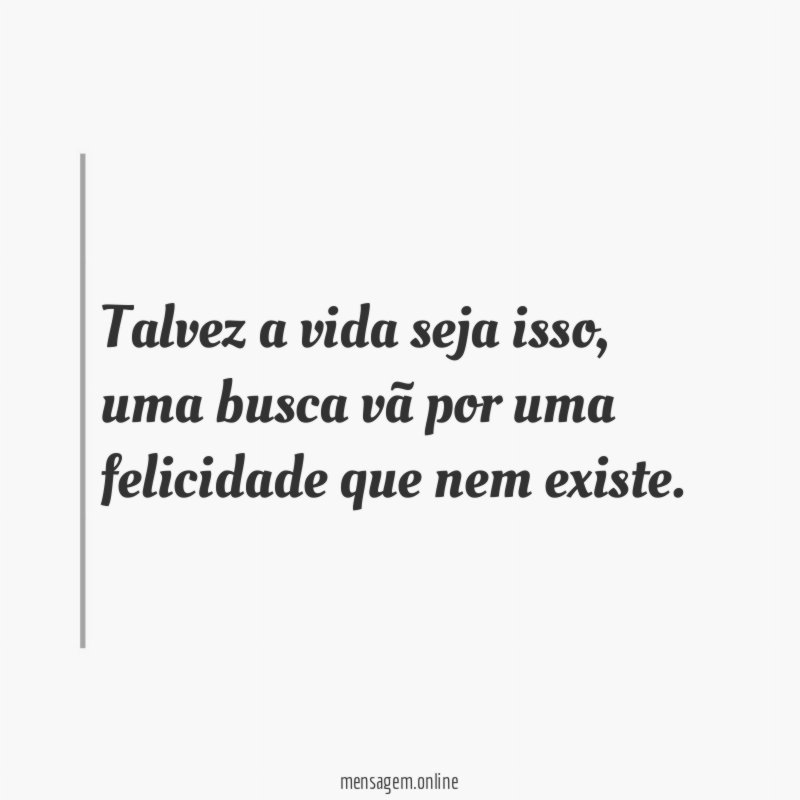 Talvez a vida seja isso