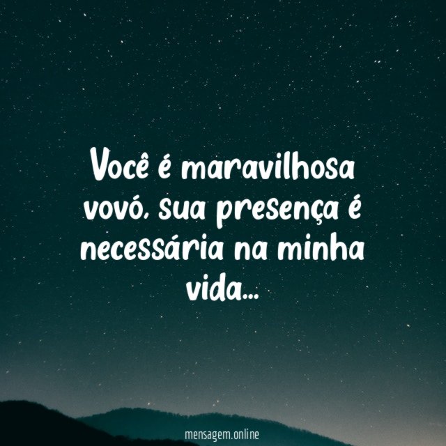 Você é maravilhosa vovó