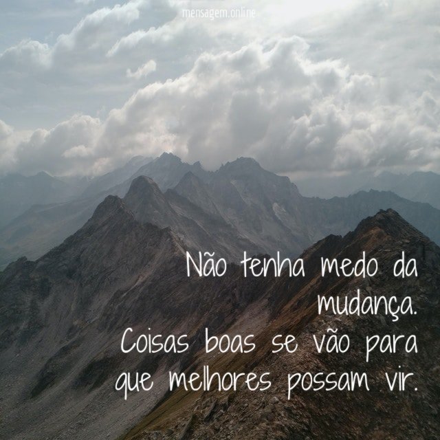 Não tenha medo da mudança