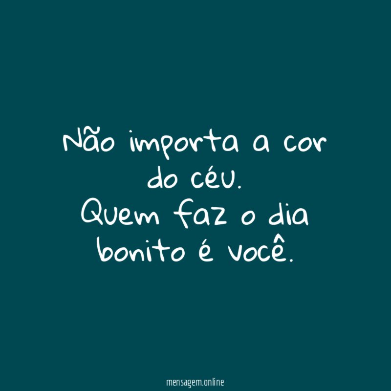 Não importa a cor do céu
