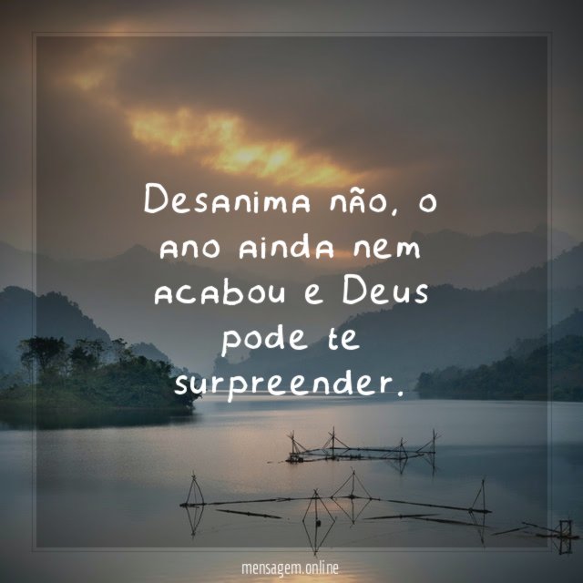 Desanima não, o ano ainda nem acabou