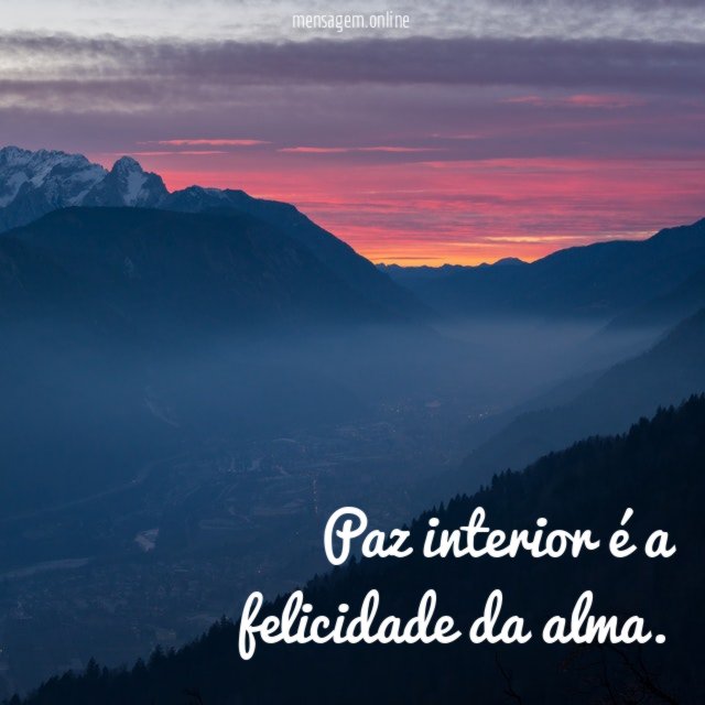 Paz interior é a felicidade da alma
