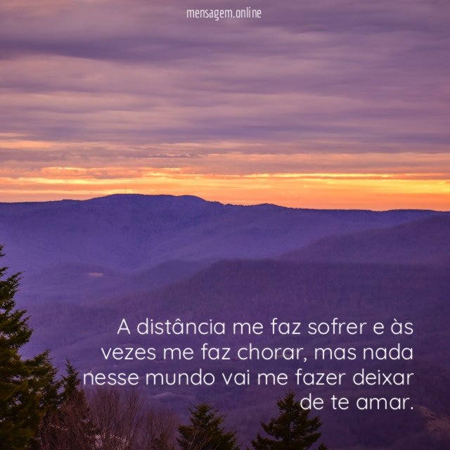 A distância me faz sofrer