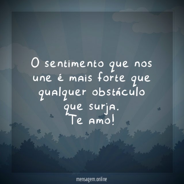 O sentimento que nos une é mais forte