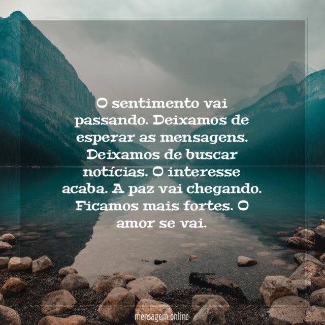O sentimento vai passando