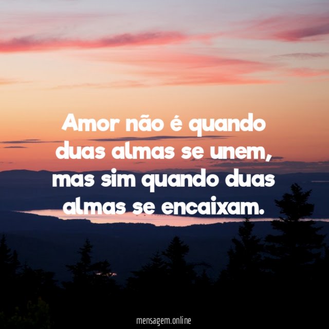 Amor não é quando duas almas se unem