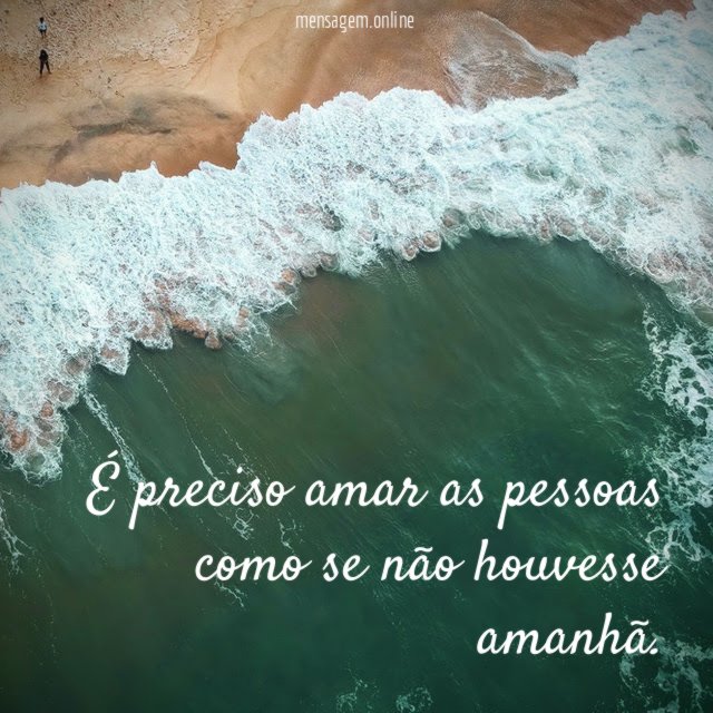 É preciso amar as pessoas