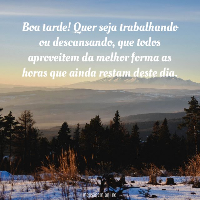 Boa tarde! Quer seja trabalhando ou descansando