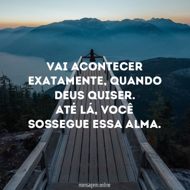 Vai acontecer exatamente, quando Deus quiser