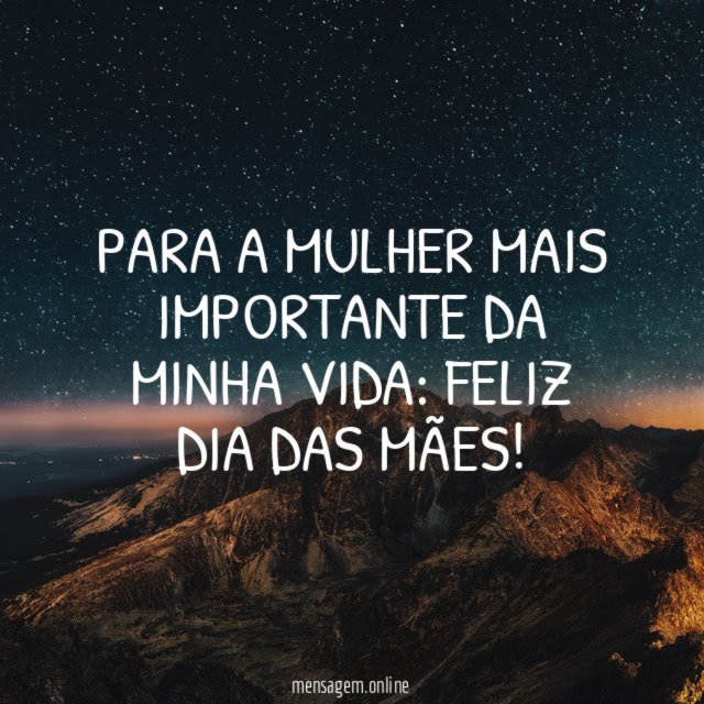Para a mulher mais importante da minha vida