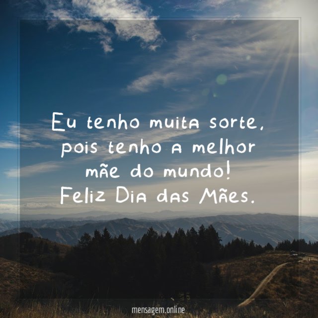 Tenho a melhor mãe do mundo!