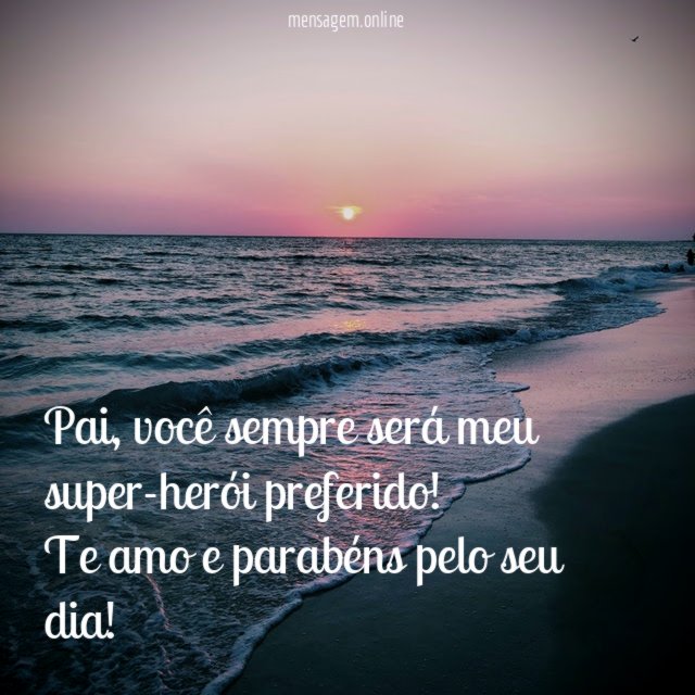 Pai, você sempre será meu super-herói preferido!