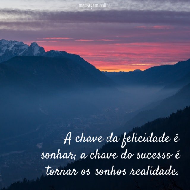 A chave da felicidade é sonhar