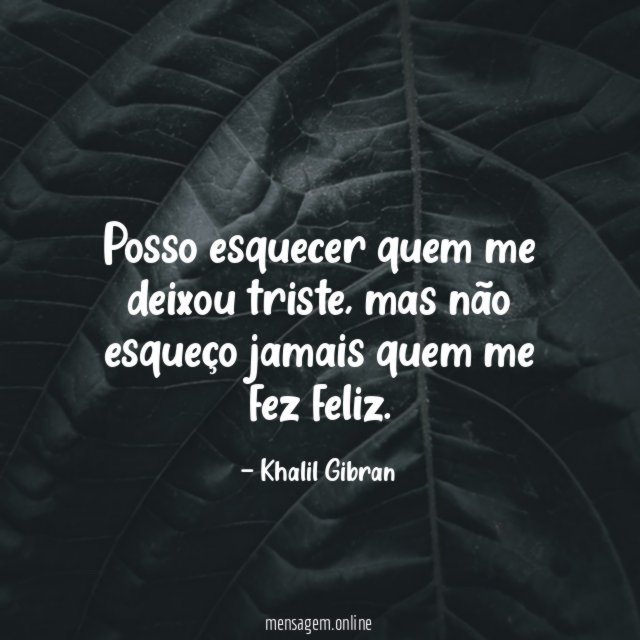 Posso esquecer quem me deixou triste