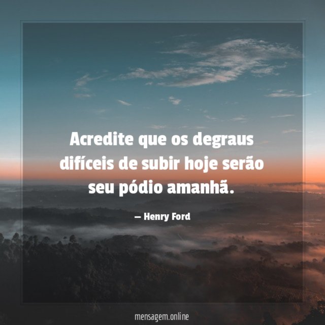 Acredite que os degraus difíceis