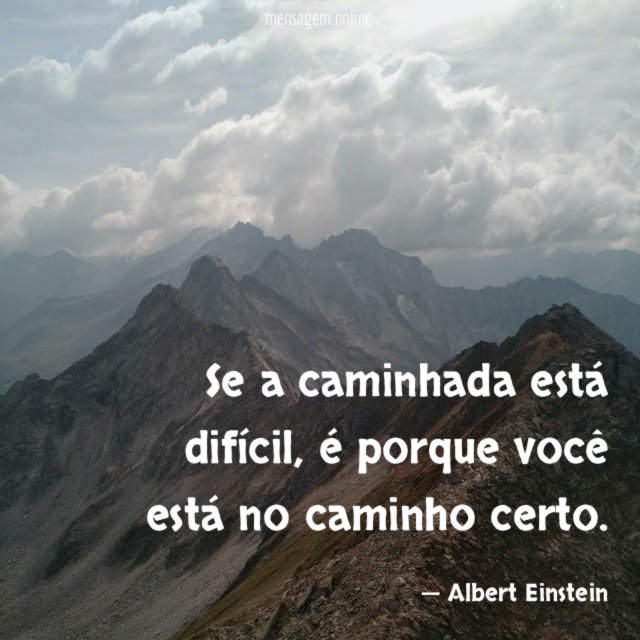 Se a caminhada está difícil