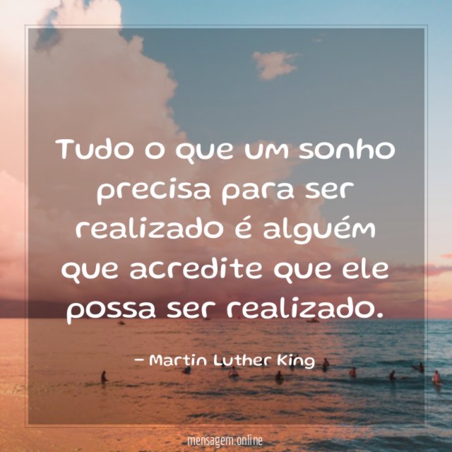 Tudo o que um sonho precisa para ser realizado