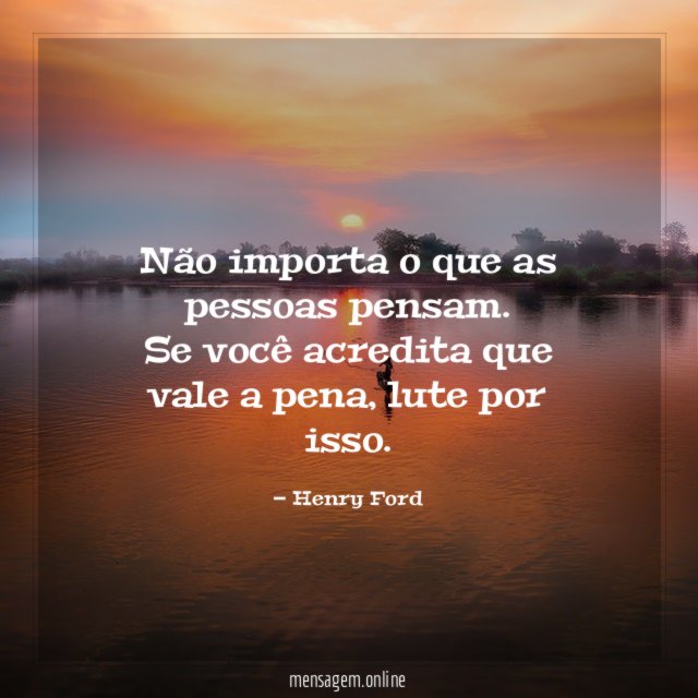 Não importa o que as pessoas pensam